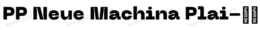 PP Neue Machina Plai字体转换 PP Neue Machina Plai字体转换